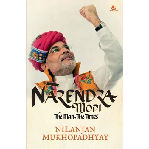 Narendra Modi: The Man, the Times
