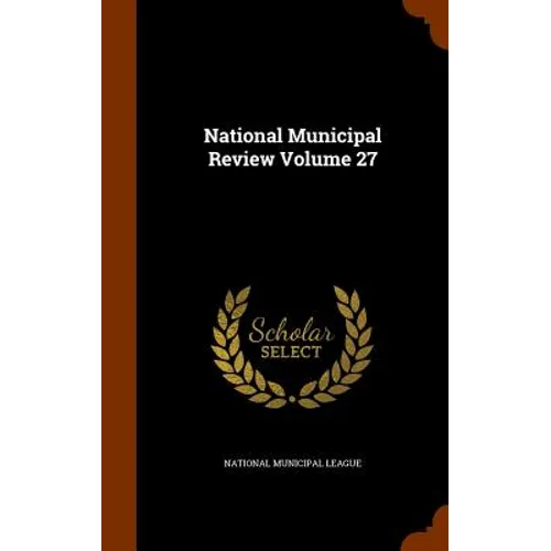 National Municipal Review Volume 27