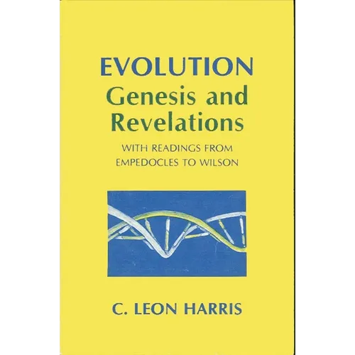 Evolution: Genesis and Revelations: With Readings from Empedocles to Wilson