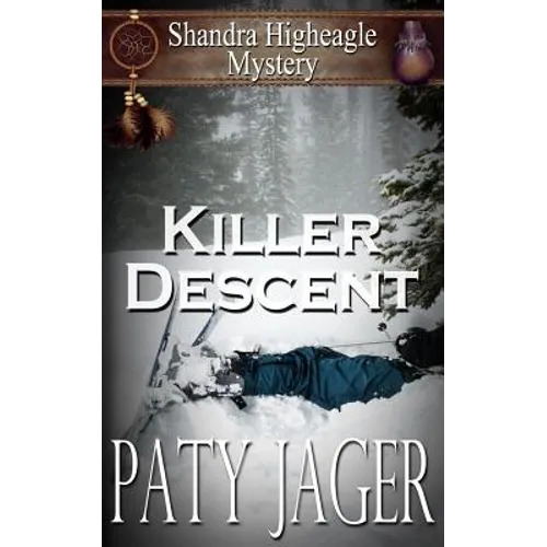 Killer Descent: Shandra Higheagle Mystery
