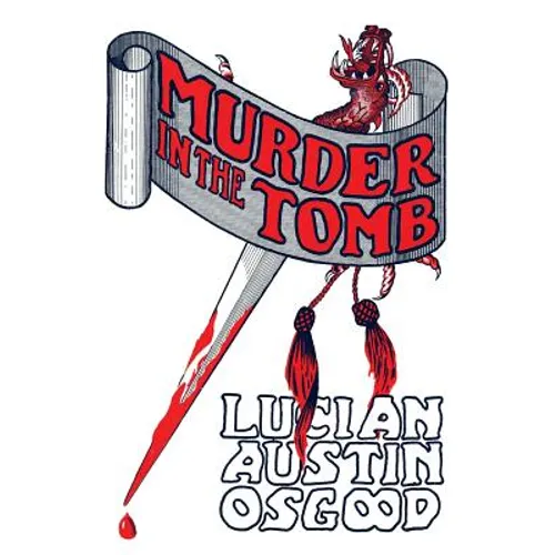 Murder in the Tomb: (A Golden-Age Detective Mystery Reprint)