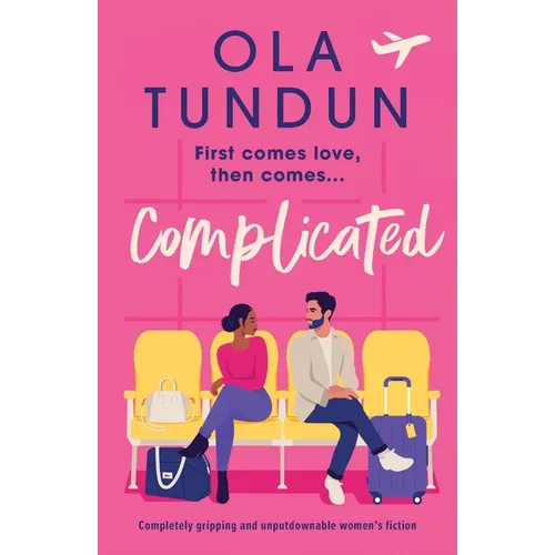 Complicated: Completely gripping and unputdownable women's fiction