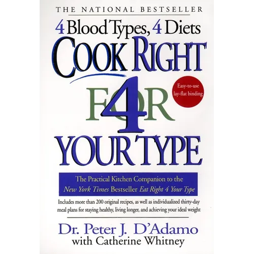 Cook Right 4 Your Type: The Practical Kitchen Companion to Eat Right 4 Your Type