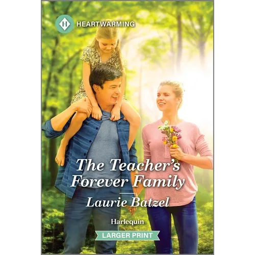 The Teacher's Forever Family: A Clean and Uplifting Romance