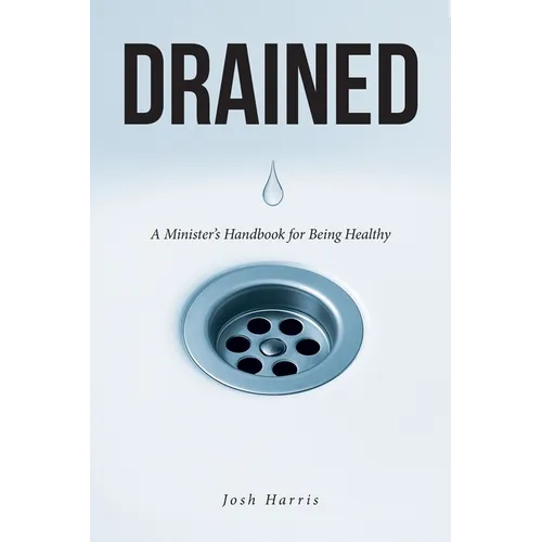 Drained: A Minister's Handbook for Being Healthy