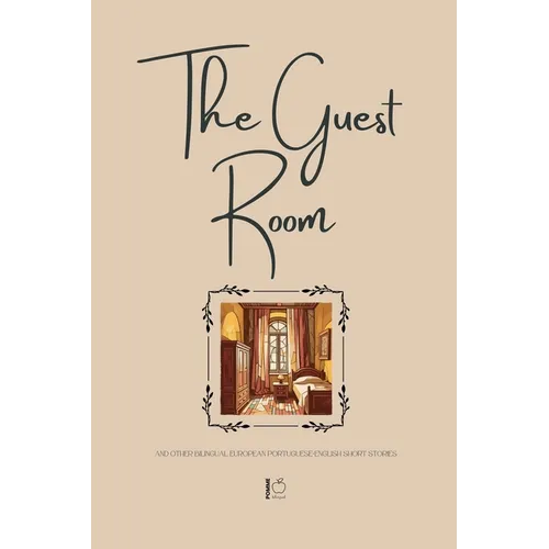 The Guest Room And Other Bilingual European Portuguese-English Short Stories