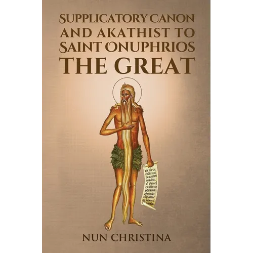 Supplicatory Canon and Akathist to Saint Onuphrios the Great