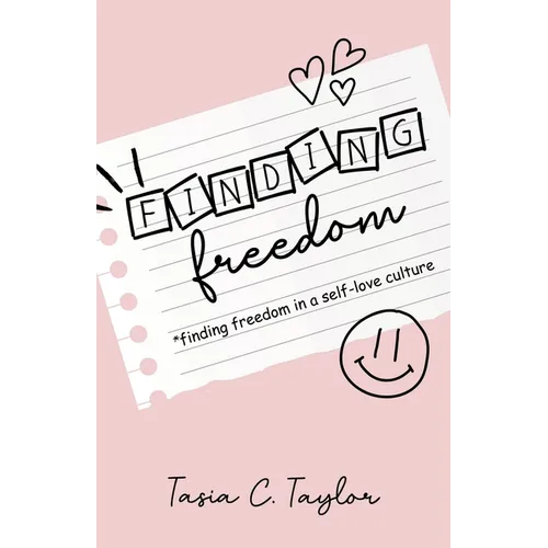 Finding Freedom: Finding Freedom in a Self-Love Culture
