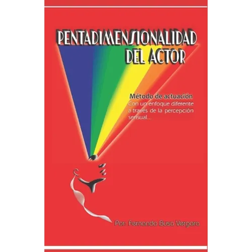 Pentadimensionalidad del Actor: El actor, las emociones y el entorno