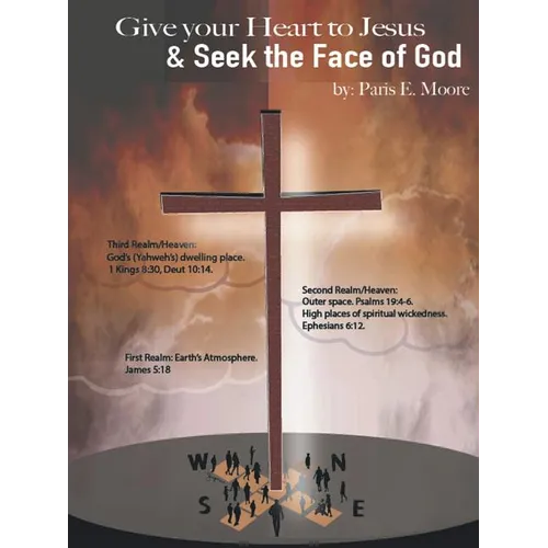 Give Your Heart to Jesus & Seek the Face of God