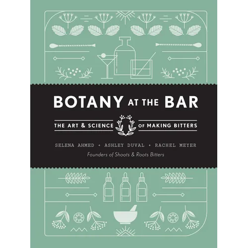 Botany at the Bar: The Art and Science of Making Bitters
