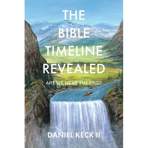The Bible Timeline Revealed: Are We near the End?