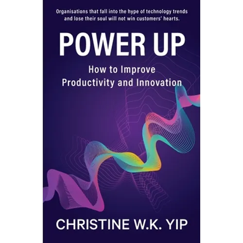 Power Up: How to improve Productivity and Innovation