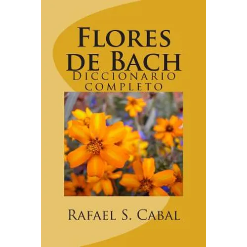 Flores de Bach: Diccionario completo