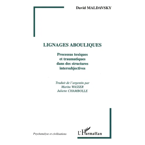 Lignages Abouliques: Processus toxiques et traumatiques dans des structures intersubjectives