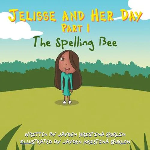 Jelisse and Her Day Part I: The Spelling Bee