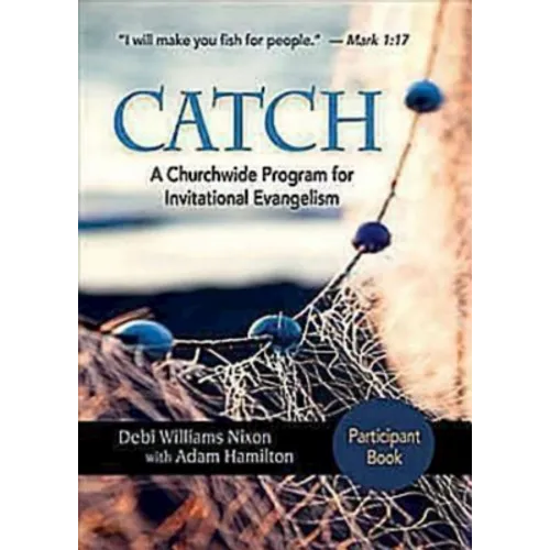 Catch: Small-Group Participant Book: A Churchwide Program for Invitational Evangelism