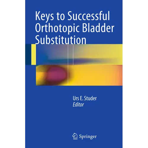 Keys to Successful Orthotopic Bladder Substitution