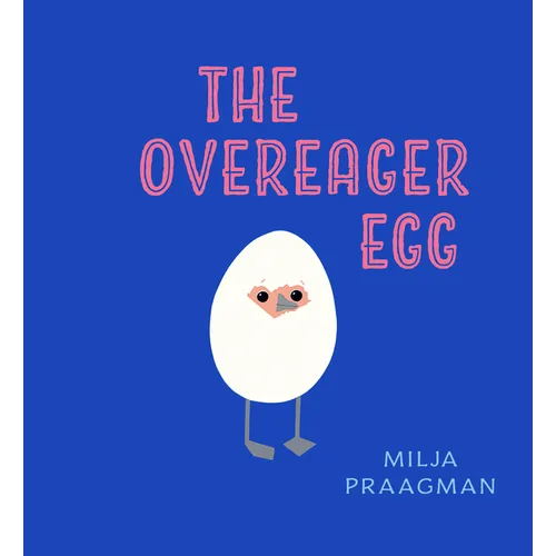The Overeager Egg