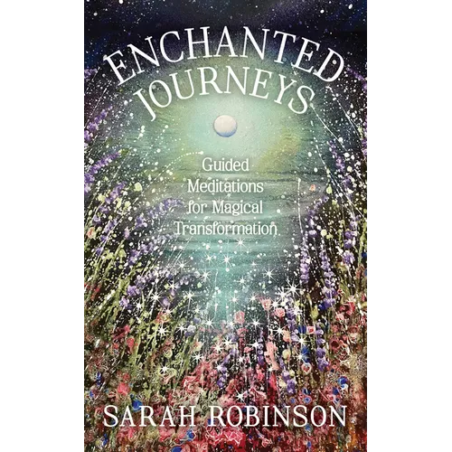 Enchanted Journeys: Guided Meditations for Magical Transformation