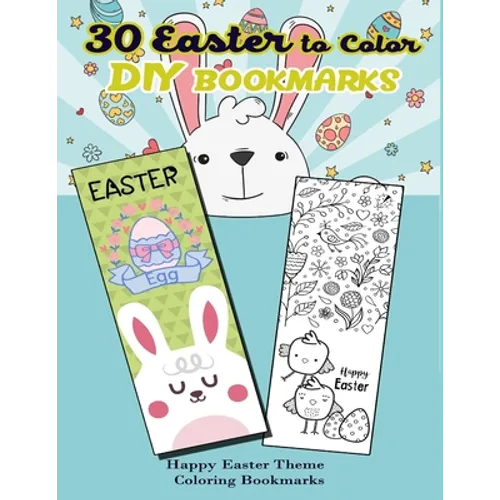 30 Easter to Color DIY Bookmarks: Happy Easter Theme Coloring Bookmarks
