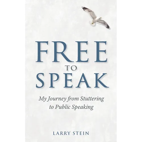 Free to Speak: My Journey from Stuttering to Public Speaking