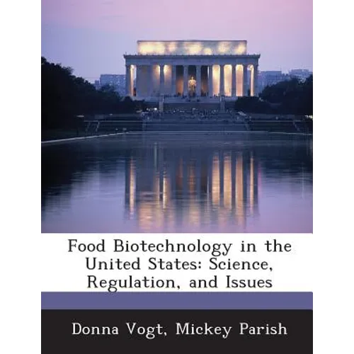 Food Biotechnology in the United States: Science, Regulation, and Issues