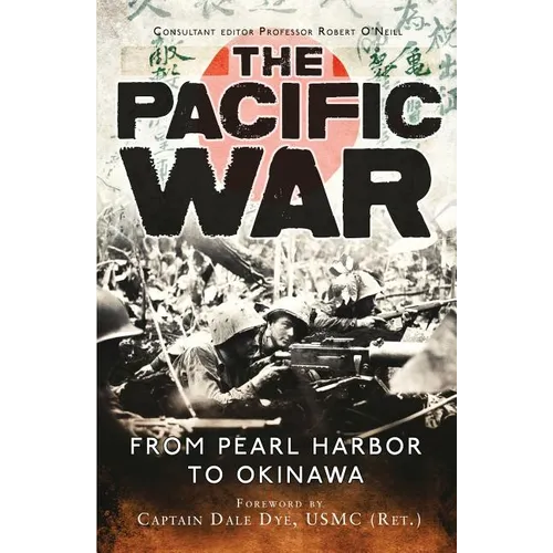 The Pacific War: From Pearl Harbor to Okinawa