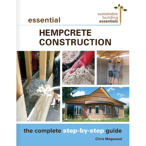 Essential Hempcrete Construction: The Complete Step-By-Step Guide