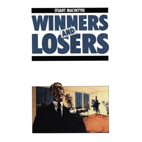 Winners and Losers: The Pursuit of Social Justice in Australian History