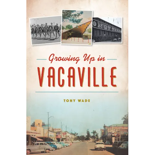Growing Up in Vacaville