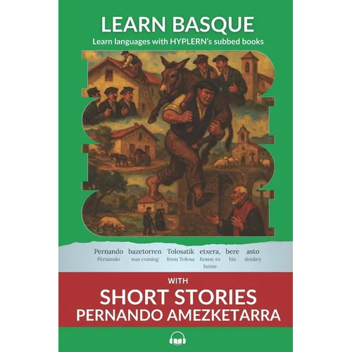 Learn Basque with Short Stories - Pernando Amezketarra: Interlinear Basque to English