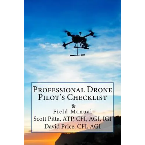 Professional Drone Pilot's Checklist & Field Manual