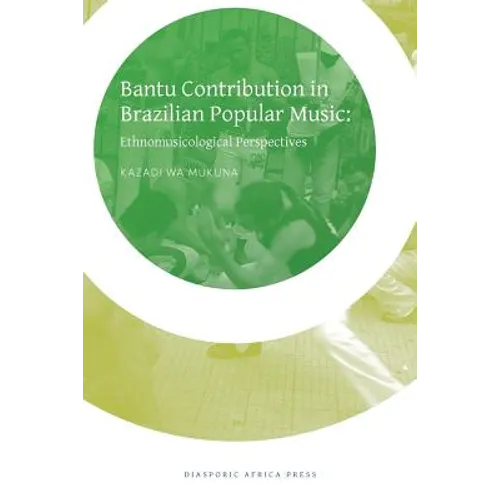 Bantu Contribution in Brazilian Popular Music: Ethnomusicological Perspectives