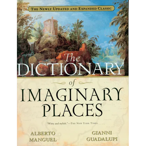 The Dictionary of Imaginary Places: The Newly Updated and Expanded Classic