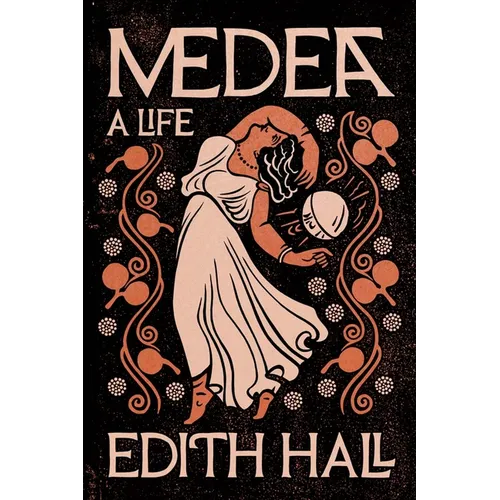 Medea: A Life