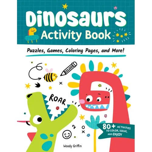 Dinosaurs Activity Book: Puzzles, Games, Coloring Pages, and More!