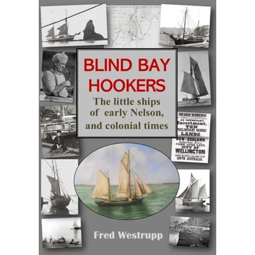 Blind Bay Hookers: The Little Ships of Early Nelson, and Colonial Times