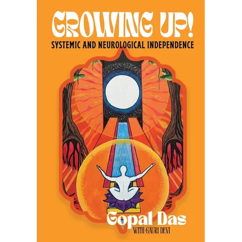 GROWING UP! Systemic and Neurological Independence