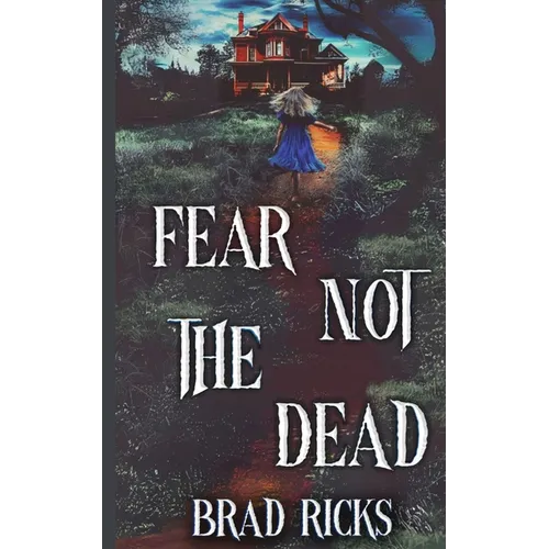 Fear Not The Dead