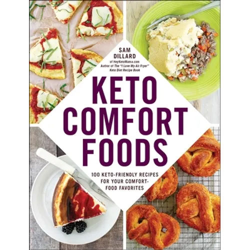 Keto Comfort Foods: 100 Keto-Friendly Recipes for Your Comfort-Food Favorites