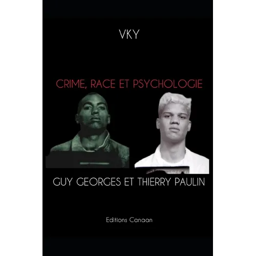 Crime, Race et Psychologie Guy Georges et Thierry Paulin
