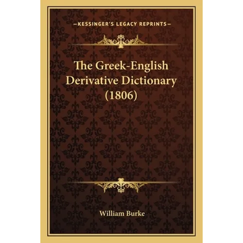 The Greek-English Derivative Dictionary (1806)
