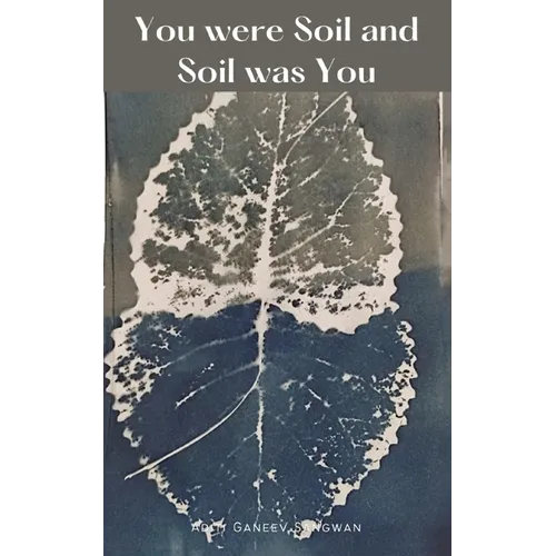 You were Soil and Soil was You
