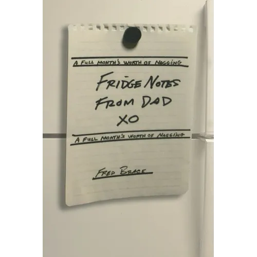 Fridge Notes from Dad: A Full Month's Worth of Nagging