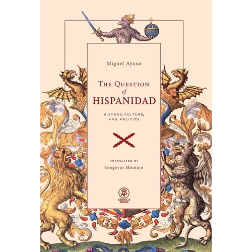 The Question of Hispanidad: History, Culture, and Politics