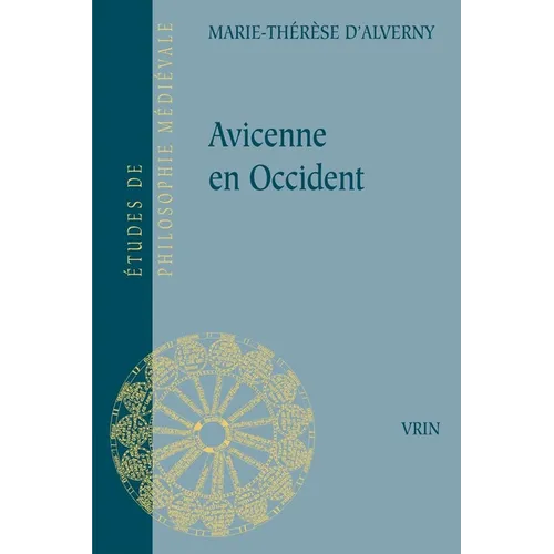 Avicenne En Occident: Recueil d'Articles En Hommage a Marie-Therese d'Alverny
