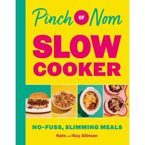 Pinch of Nom Slow Cooker: No-Fuss, Slimming Meals