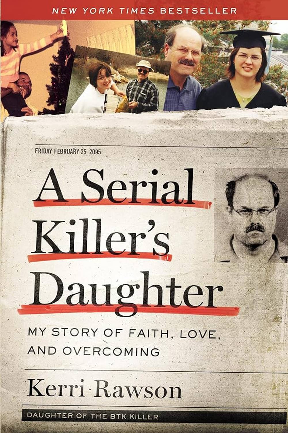 A Serial Killer's Daughter: My Story of Faith, Love, and Overcoming (An Insider's Look at the True Crime Story of the BTK Killer, Dennis Rader) Book