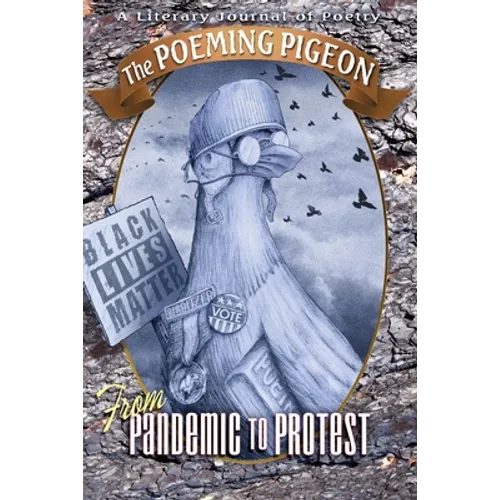 The Poeming Pigeon: From Pandemic to Protest